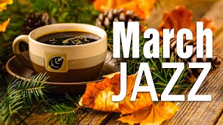 March Jazz: Sweet Jazz & Elegant Bossa Nova to relax, study and work effectively