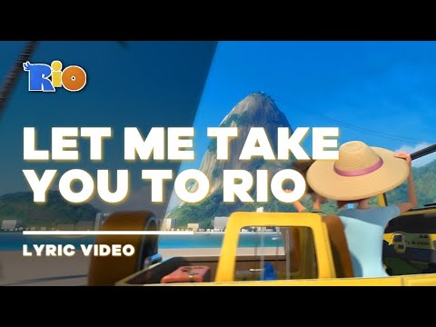 Rio - Let Me Take You To Rio [Lyric Video / Letra]