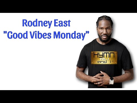 “Good Vibes Monday” | Performed by Rodney East