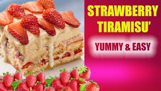 Strawberry time! DELICIOUS STRAWBERRY TIRAMISU: easy, fast, no bake! Do it today!