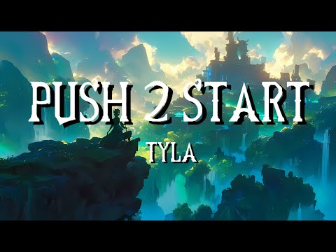 Push 2 Start (Lyrics) - Tyla