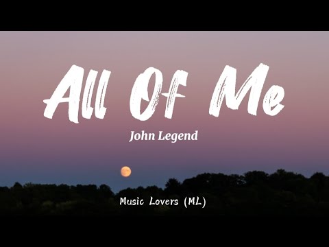 John​ Legend - All Of Me (Lyrics)