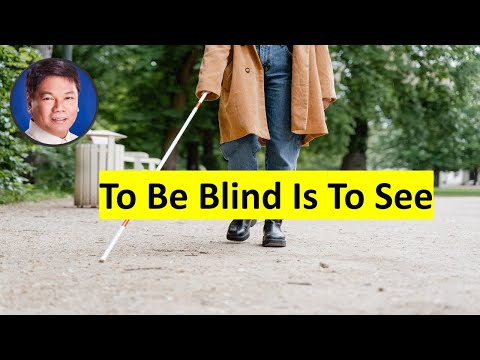 To Be Blind Is To See (Pastor Ed Lapiz)