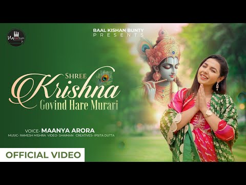 Shree Krishna Govind Hare Murari - Maanya Arora | Latest Krishna Bhajan 2024