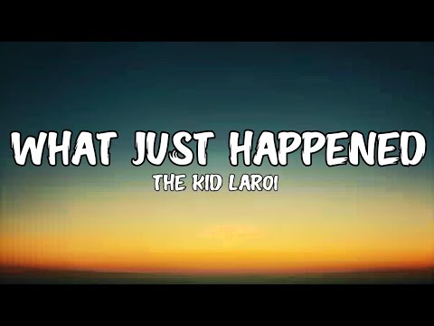 The Kid LAROI - WHAT JUST HAPPENED (Lyrics)