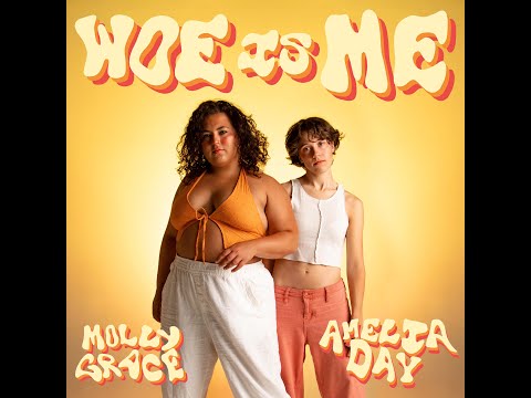 Amelia Day and Molly Grace - Woe Is Me (Official Audio)