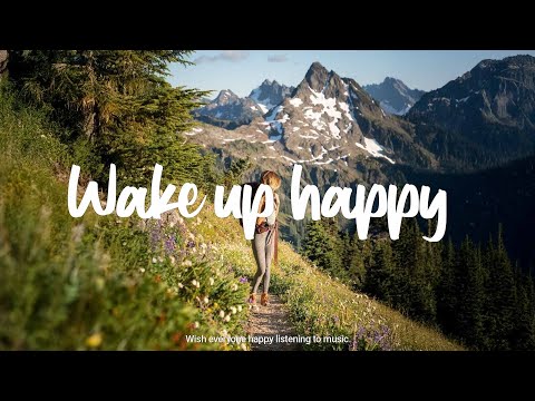 Wake up happy 🌷 Chill morning songs to start your day | An Indie/Pop/Folk/Acoustic Playlist