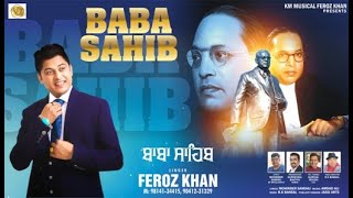 Baba Sahib | Feroz Khan | Full HD  Song | New punjabi Songs