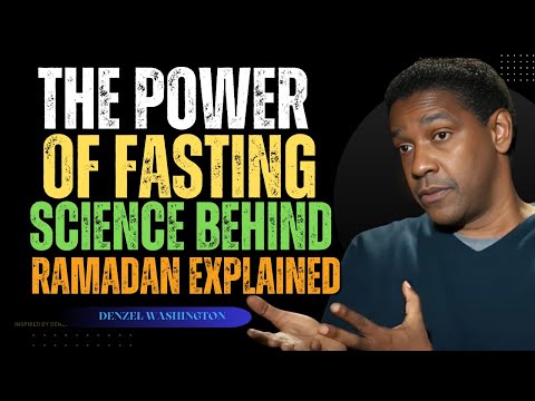 The Power of Fasting – Science Behind Ramadan Explained | Denzel Washington