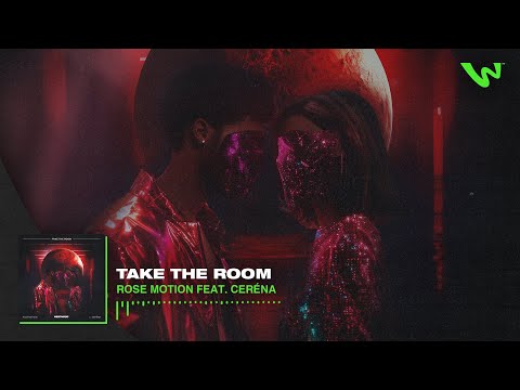 Rose Motion - Take The Room feat. Ceréna