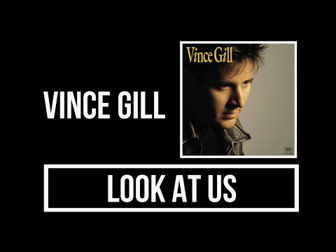 Vince Gill - Look at Us Lyrics