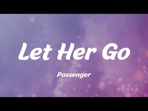 Let Her Go - Passenger (Lyrics)