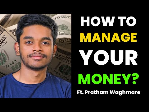 How To Manage Money As A 23 Year Old? Ft. Pratham Waghmare