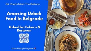 Authentic Uzbek Cuisine in Belgrade: Taste the Silk Road