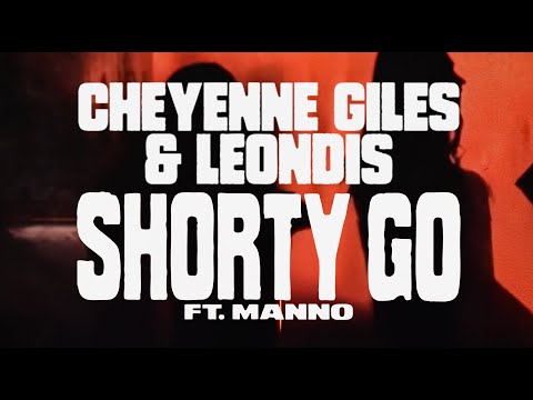 Cheyenne Giles & Leondis - Shorty Go (feat. Manno) {Lyric Video}