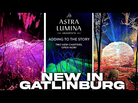 NEW ASTRA LUMINA EXPANSION  Anakeesta Gatlinburg |New Additions to Gatlinburg TN Attraction #canonr5