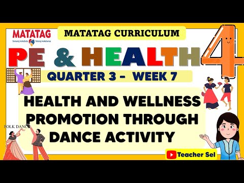 PE AND HEALTH 4 QUARTER 3 WEEK 7 MATATAG - HEALTH AND WELLNESS PROMOTION THROUGH DANCE ACTIVITY