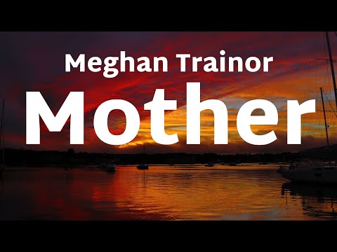 Meghan Trainor - Mother (Lyrics)