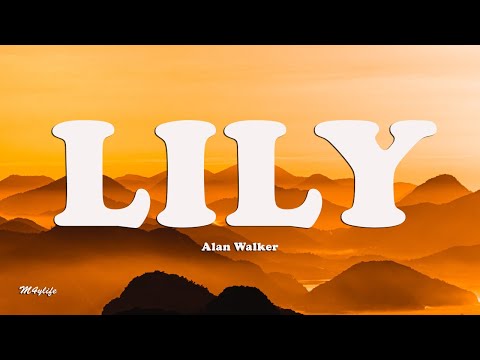 Alan Walker, K-391 & Emelie Hollow - Lily (Lyrics)