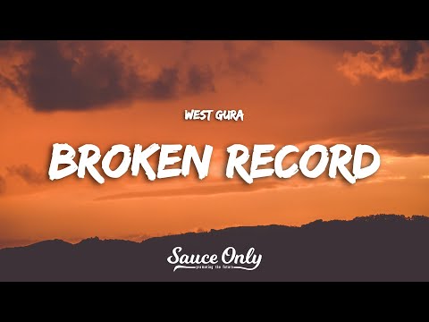 West Gura - Broken Record (Lyrics)