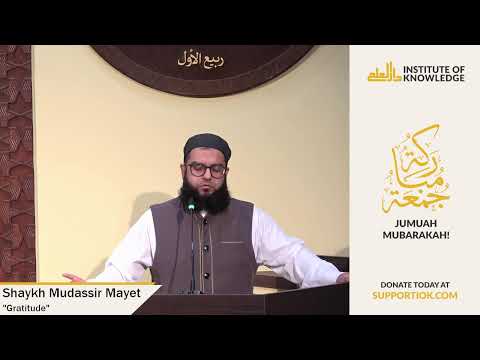 Shaykh Mudassir Mayet | "Gratitude" | IOK Khutbah | 1/24/25