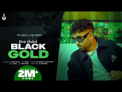 Black Gold | Deep Chahal | Bugzy | Latest Punjabi Songs 2022 | New Punjabi Song 2022 | Well Music