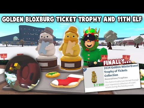 GETTING THE GOLDEN BLOXBURG TICKET TROPHY... AND 11TH ELF