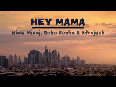 HEY MAMA Lyrics - Nicki Minaj, Bebe Rexha & Afrojack