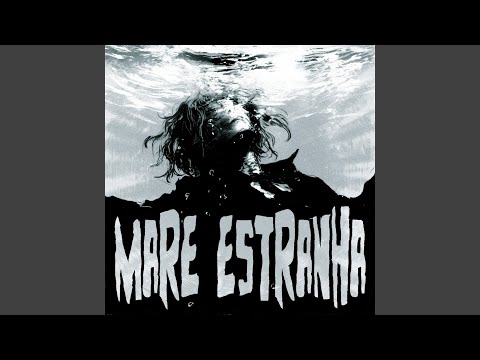 MARE ESTRANHA (Super Slowed)