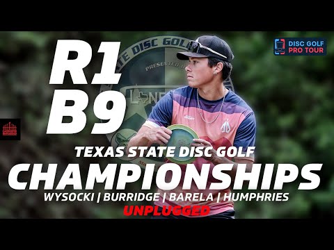 2024 Texas State Disc Golf Championships | R1B9 | Wysocki, Burridge, Barela, Humphries | UNPLUGGED