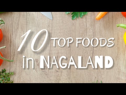 Top 10 Must Try Dishes of NAGALAND | Nagaland Foods