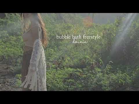 bubble bath freestyle - dounia (slowed down)