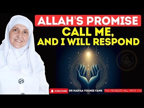 Allah's Promise: Call Me, and I Will Respond | Dr Haifaa Younis