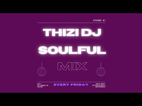 Thiza DJ Creates The MOST SOULFUL Mix