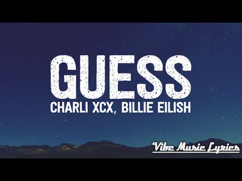 Charli xcx, Billie Eilish - Guess (Lyrics) | "featuring" |