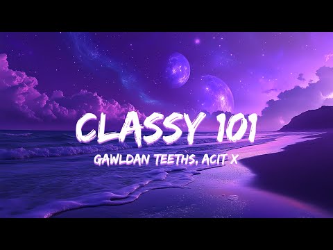 Classy 101 - GAWLDAN TEETHS, ACIT x 🎶 HITS DEL AÑO