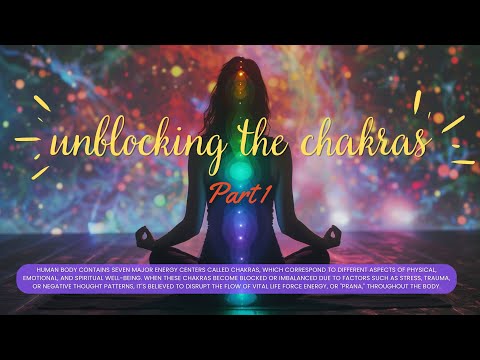 Harmonize Your Being: Unblock Chakras, Unleash Vitality - Part 1 #chakrahealing #meditation