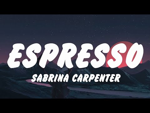 Sabrina Carpenter - Espresso (Lyrics) Benson Boone, Taylor Swift, Sia