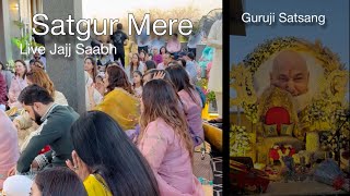 Satgur Mere Charna Ch’ Tere | Guruji Satsang | Live Jajj Saabh | Jai Guruji