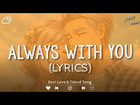 Good Vibes Music 🌻 Always With You (Lyrics) | NEW English Songs 2024