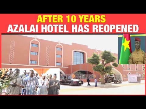 Burkina Faso Reopens One Of Its Biggest Hotels After 10 YEARS ..