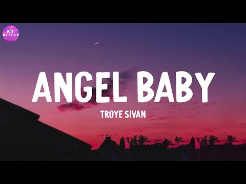 Angel Baby - Troye Sivan / It's You, bad idea right?,...(Mix)