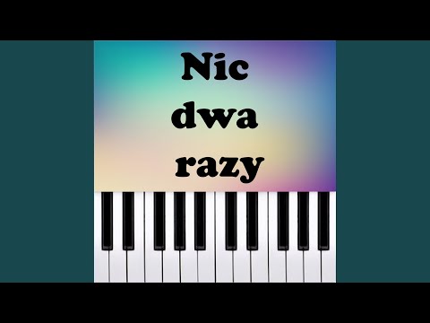 Nic dwa razy (Piano Version)