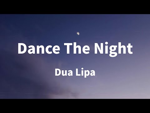 Dua Lipa - Dance The Night (Lyrics)