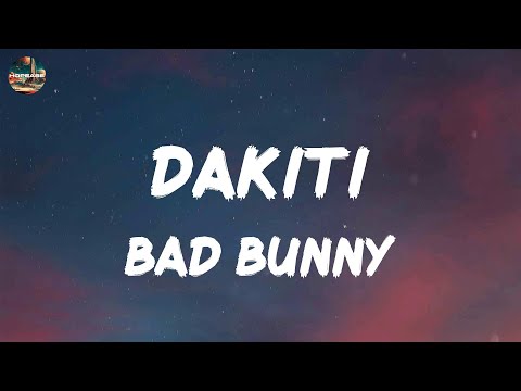 Bad Bunny - Dakiti (lyrics)