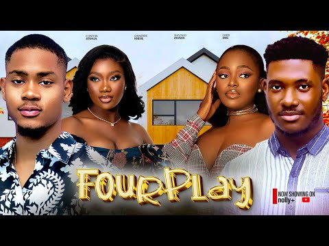 FOURPLAY - Chidi Dike, Shaznay Okawa, Clinton Joshua, Sonia Uche 2024 Latest Nigerian Movies