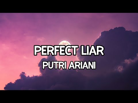 Putri Ariani - Perfect Liar (Lyrics)