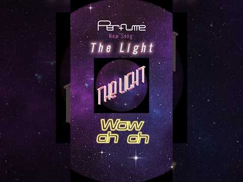 Perfume 新曲「The Light」OUT NOW！#COPAsiaTour #prfm @Perfume