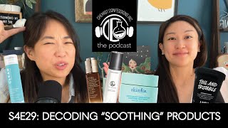 Decoding “Soothing” Skincare | Chemist Confessions Podcast S4EP29