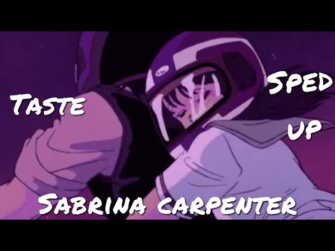 Taste (Sped Up) - Sabrina Carpenter